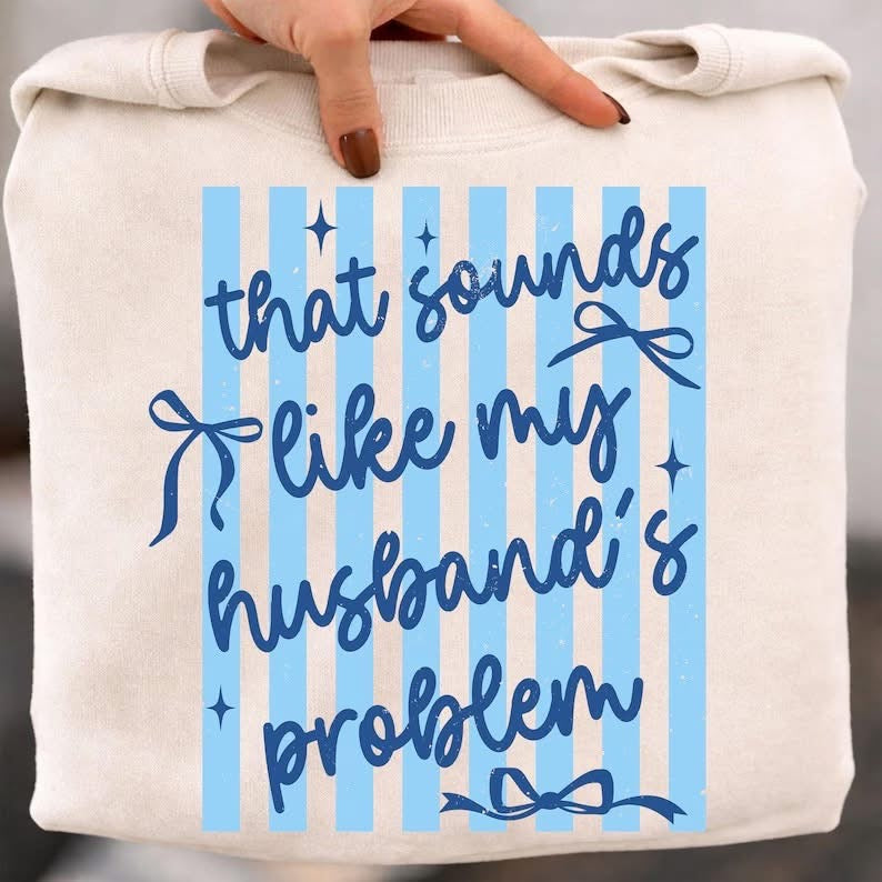 Graphics • Sounds Like My Husband’s Problem