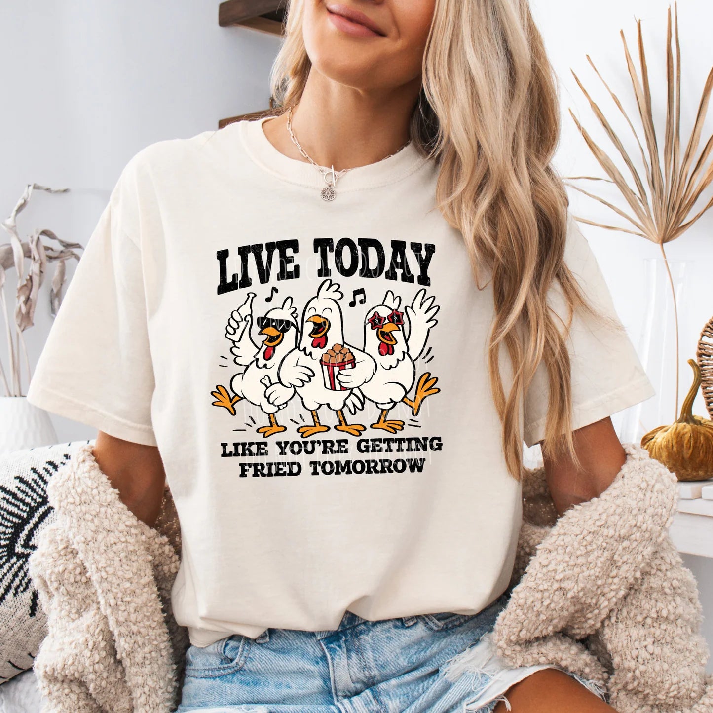 Humor & Sarcasm • Live Today Like You're Getting Fried Tomorrow