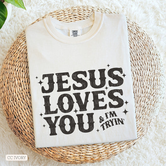 Faith & Inspiration • Jesus Loves You & I'm Tryin'