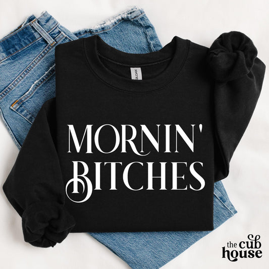Graphics • Mornin' Bitches (0035)