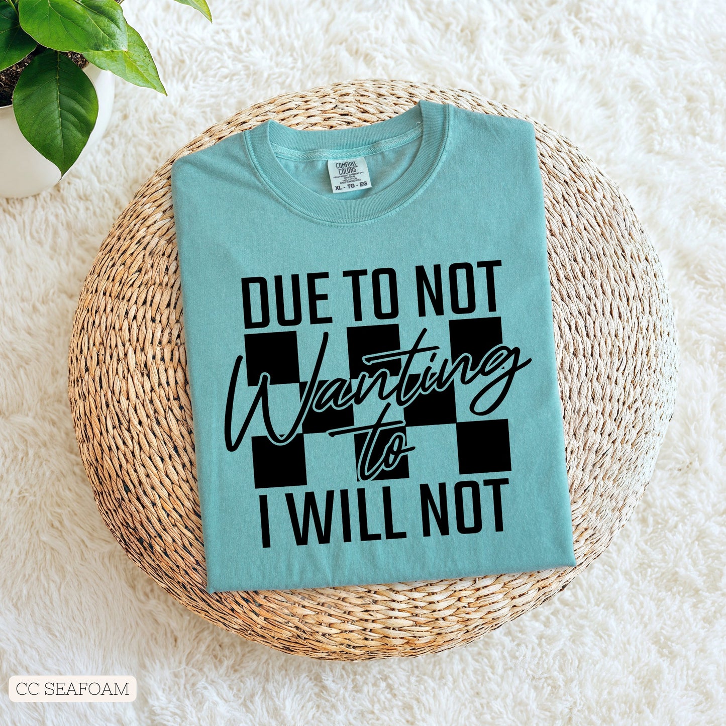 Humor & Sarcasm • Due To Not Wanting To I Will Not